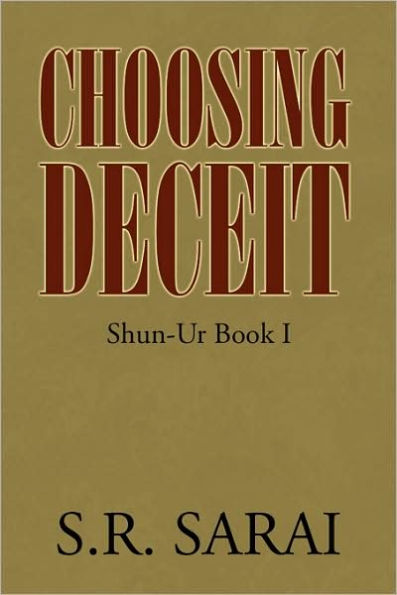 Choosing Deceit: Shun-Ur Book I