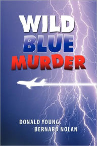Title: Wild Blue Murder, Author: Donald Young