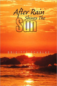 Title: After Rain Shines the Sun, Author: Brigitte Schalke
