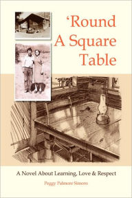 Title: Round a Square Table, Author: Peggy Palmore Simons