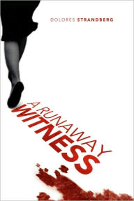 Title: A Runaway Witness, Author: Dolores Strandberg