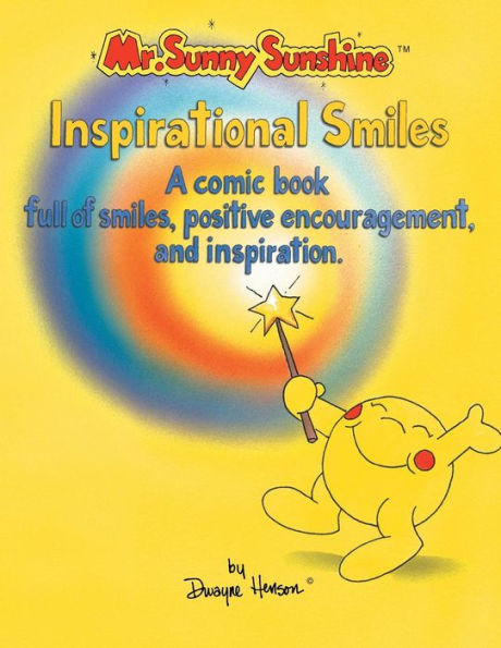 Mr. Sunny Sunshine Inspirational Smiles: A Comic Book Full of Smiles, Positive Encouragement and Inspiration