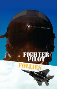Title: Fighter Pilot Follies, Author: Michael Petridis