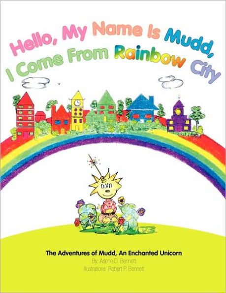 Hello, My Name Is Mudd, I Come From Rainbow City