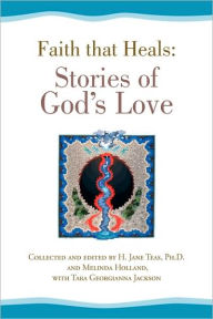 Title: Faith that Heals: Stories of God's Love, Author: Anonymous