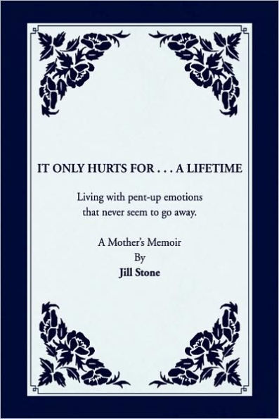 It Only Hurts For ... A Lifetime