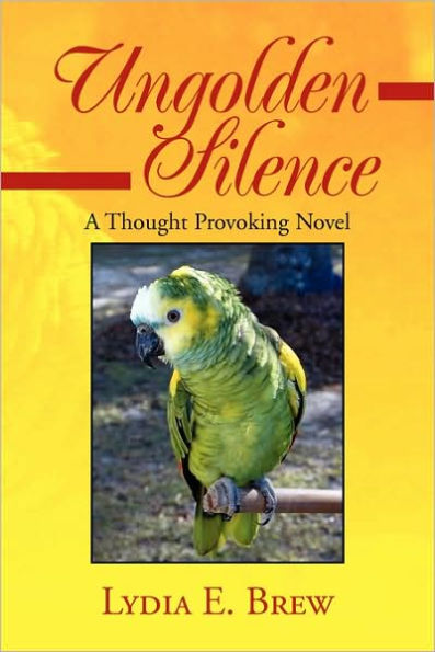 Ungolden Silence: A Thought Provoking Novel