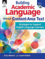 Building Academic Language through Content-Area Text: Strategies to Support English Language Learners