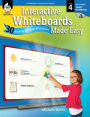 Interactive Whiteboards Made Easy: 30 Activities to Engage All Learners: Level 4 (SMART Notebook Software)