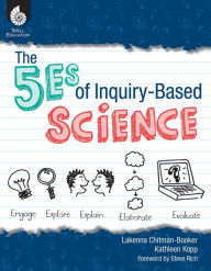 Title: The 5Es of Inquiry-Based Science, Author: Lakeena Chitman-Booker