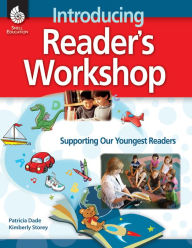 Title: Introducing Reader's Workshop: Supporting Our Youngest Readers, Author: Patricia Dade