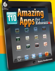 Title: 110 Amazing Apps for Education, Author: Rane Anderson