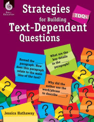 Title: TDQs: Strategies for Building Text-Dependent Questions, Author: Jessica Hathaway