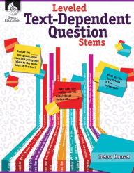 Title: Leveled Text-Dependent Question Stems, Author: Debra J. Housel