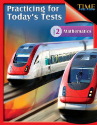 Title: TIME For Kids: Practicing for Today's Tests Mathematics Level 2: TIME For Kids, Author: Melissa Callaghan
