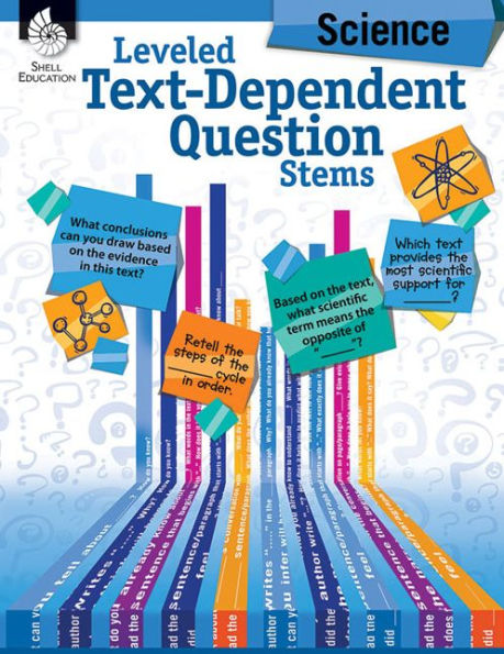 Leveled Text-Dependent Question Stems: Science: Science