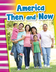 Title: America Then and Now, Author: Dona Herweck Rice