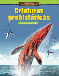 Title: Animales asombrosos: Criaturas prehistóricas: Números hasta 1,000, Author: Saskia Lacey