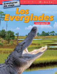 Title: Aventuras de viaje: Los Everglades: Aventuras de viaje: Los Everglades (Travel Adventures: The Everglades), Author: Dona Herweck Rice