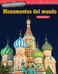 Title: Ingeniería asombrosa: Monumentos del mundo: Suma y resta, Author: Jennifer Prior