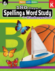 Title: 180 DaysT: Spelling and Word Study for Kindergarten: Practice, Assess, Diagnose, Author: Shireen Pesez Rhoades