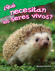 Title: ¿Qué necesitan los seres vivos?, Author: Elizabeth Austen