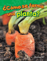 Title: ¿Cómo se forma una planta?, Author: Christina Hill