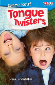 Title: Communicate! Tongue Twisters, Author: Dona Herweck Rice