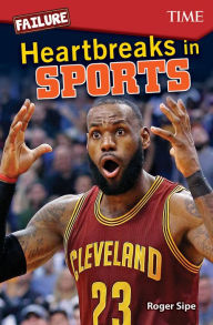 Title: Failure: Heartbreaks in Sports, Author: Roger Sipe