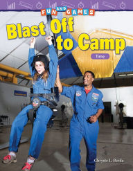 Title: Fun and Games: Blast Off to Camp: Time, Author: Chryste L. Berda