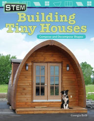 Title: STEM: Building Tiny Houses: Compose and Decompose Shapes, Author: Georgia Beth