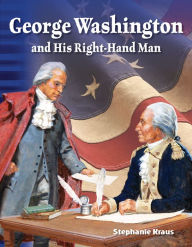 Title: George Washington and His Right-Hand Man, Author: Victoria Stegall