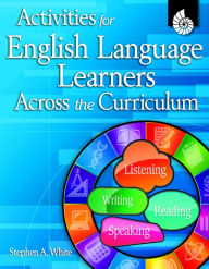 Title: Activities for English Language Learners Across the Curriculum, Author: Stephen White