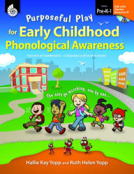 Title: Purposeful Play for Early Childhood Phonological Awareness, Author: Hallie Yopp