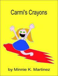 Title: Carmi's Crayons, Author: Minnie Martinez