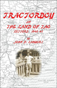 Title: Tractorboy in the Land of Tao: Letters: 1946-47, Author: John D Lambert