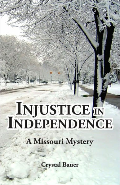 Injustice in Independence: A Missouri Mystery