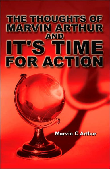 The Thoughts of Marvin Arthur and It's Time for Action