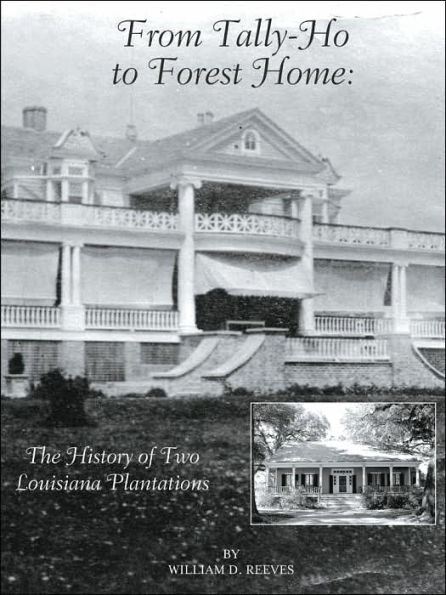 From Tally-Ho to Forest Home: The History of Two Louisiana Plantations