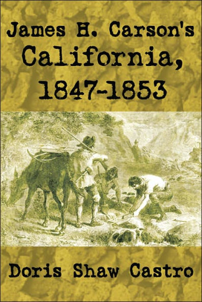 James H. Carson's California, 1847-1853
