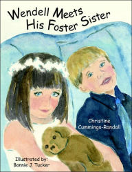 Title: Wendell Meets His Foster Sister, Author: Christine Cummings-Randall