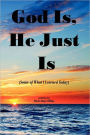 God Is, He Just Is: (Some of What I Learned Today)