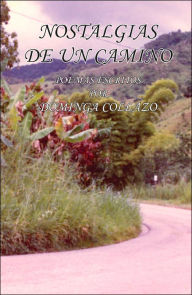 Title: Nostalgias de Un Camino: Poemas Escritos, Author: Dominga Collazo