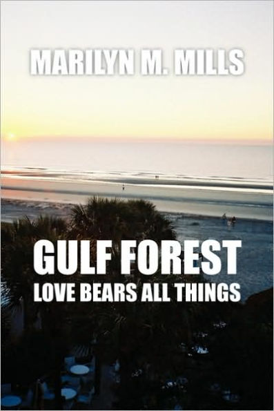 Gulf Forest: Love Bears All Things