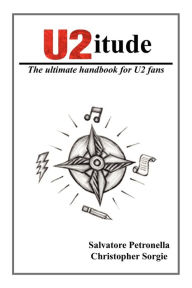 Title: U2itude: The ultimate handbook for U2 fans, Author: Salvatore Petronella