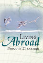 Alternative view 2 of Living Abroad - Bingo Or Disaster