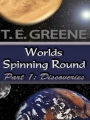 Worlds Spinning Round: Part 1: Discoveries