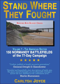 Title: Stand Where They Fought: 150 Battlefields of the 77-Day Normandy Campaign, Author: Carlton Joyce
