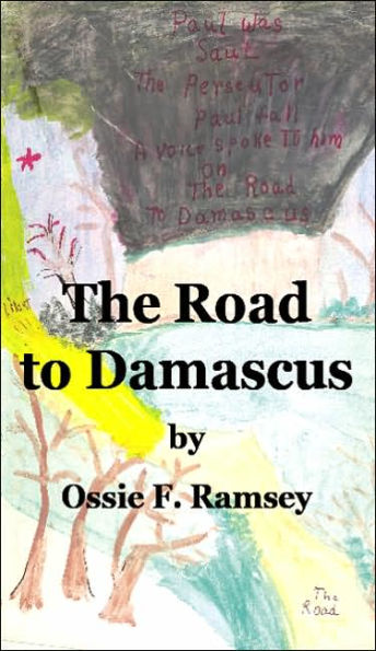 The Road to Damascus: Saul Changed to Paul on the Road to Damascus
