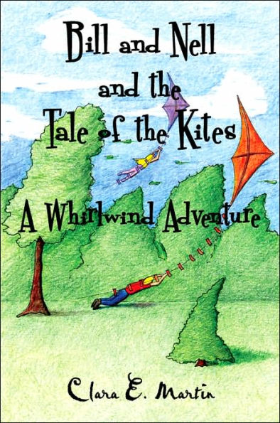 Bill and Nell the Tale of Kites: A Whirlwind Adventure